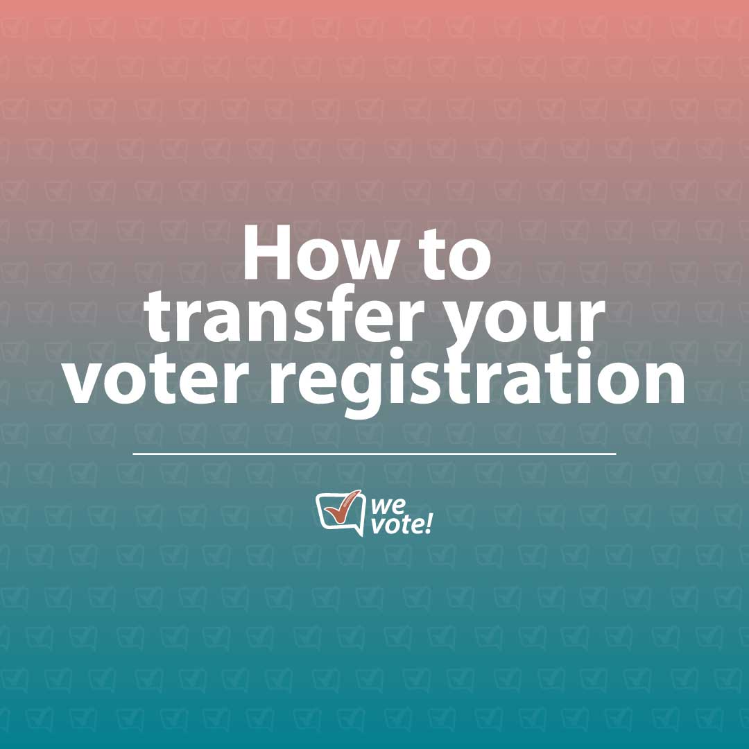 how-to-transfer-voter-registration-wevote